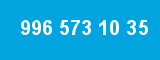 996 573 10 35